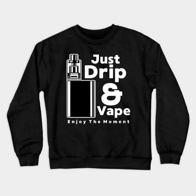 DRIP AND VAPE Crewneck Sweatshirt by beanbeardy